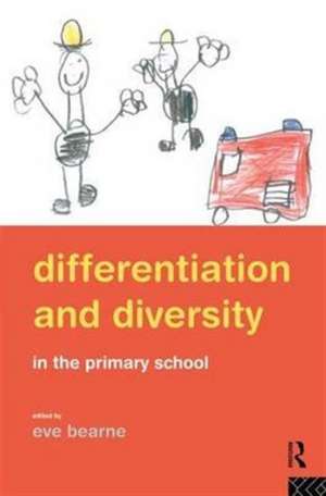 Differentiation and Diversity in the Primary School de Eve Bearne