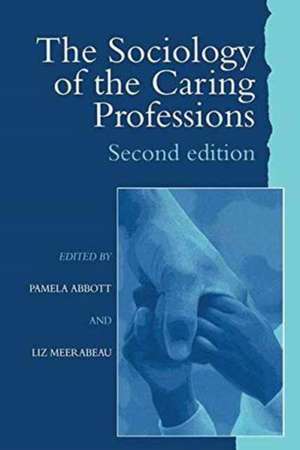 The Sociology of the Caring Professions de Pamela Abbott University of Teesside