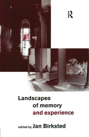 Landscapes of Memory and Experience de Jan Birksted