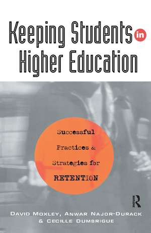 Keeping Students in Higher Education: Successful Practices and Strategies for Retention de Cecille Dumbrigue