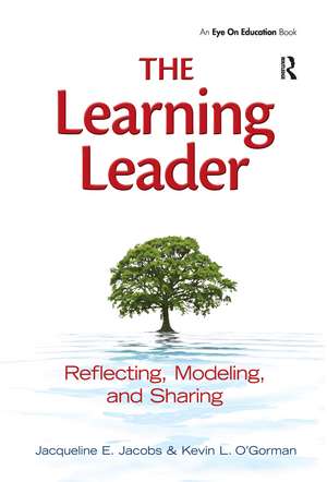 Learning Leader, The: Reflecting, Modeling, and Sharing de Jacqueline Jacobs