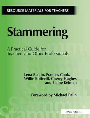 Stammering: A Practical Guide for Teachers and Other Professionals de lena Rustin