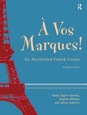 A Vos Marques!: An Accelerated French Course: Student's Book de Alison Andrews