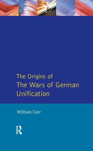 The Origins of the Wars of German Unification de William Carr