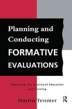 Planning and Conducting Formative Evaluations de Martin Tessmer