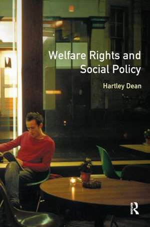 Welfare Rights and Social Policy de Hartley Dean