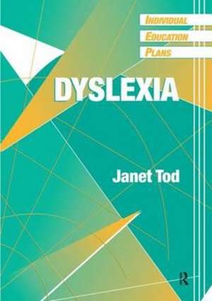 Individual Education Plans (IEPs): Dyslexia de Janet Tod