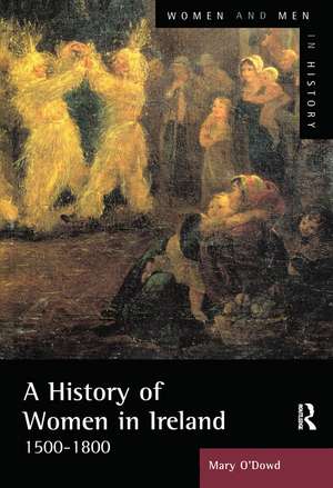 A History of Women in Ireland, 1500-1800 de Mary O'Dowd