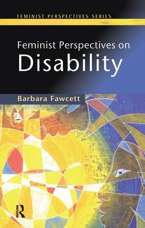 Feminist Perspectives on Disability de Barbara Fawcett