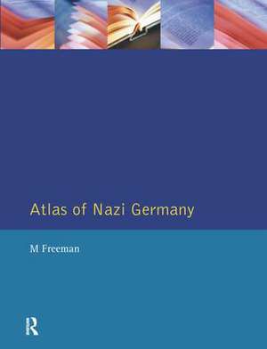 Atlas of Nazi Germany de Michael Freeman