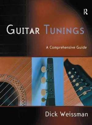 Guitar Tunings: A Comprehensive Guide de Dick Weissman