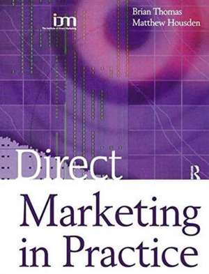 Direct Marketing in Practice de Matthew Housden