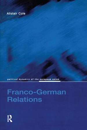 Franco-German Relations de Alistair Cole