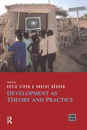 Development as Theory and Practice: Current Perspectives on Development and Development Co-operation de David Simon