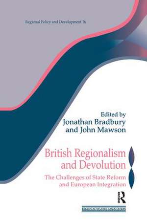 British Regionalism and Devolution: The Challenges of State Reform and European Integration de Jonathan Bradbury