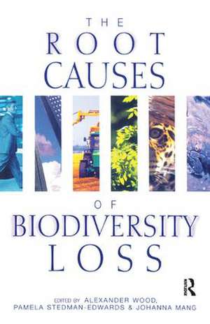 The Root Causes of Biodiversity Loss de Alexander Wood