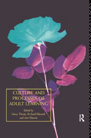 Culture and Processes of Adult Learning de Richard Edwards