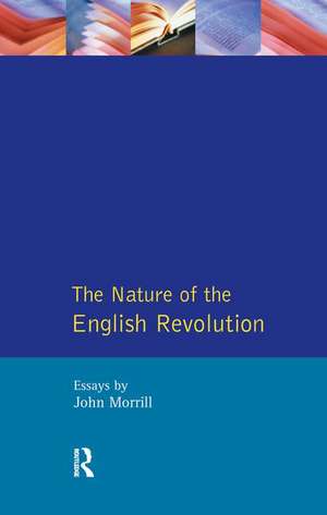 The Nature of the English Revolution de John Morrill