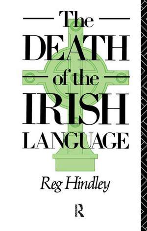 The Death of the Irish Language de Reg Hindley