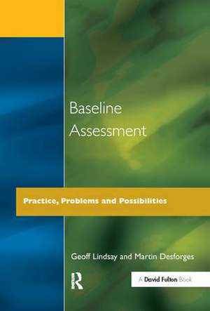 Baseline Assessment: Practice, Problems and Possibilities de Geoff Lindsay