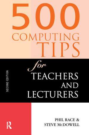 500 Computing Tips for Teachers and Lecturers de Steven McDowell