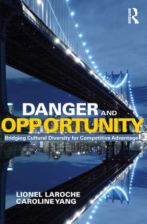 Danger and Opportunity: Bridging Cultural Diversity for Competitive Advantage de Lionel Laroche