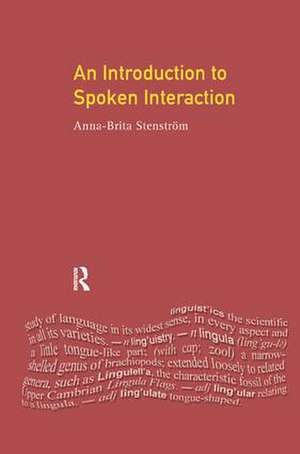 Introduction to Spoken Interaction, An de Anna-Brita Stenstrom