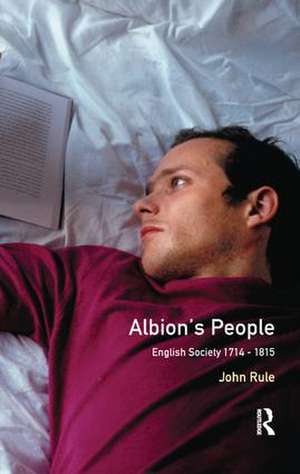 Albion's People: English Society 1714-1815 de John Rule