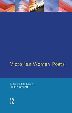 Victorian Women Poets de Tess Cosslett