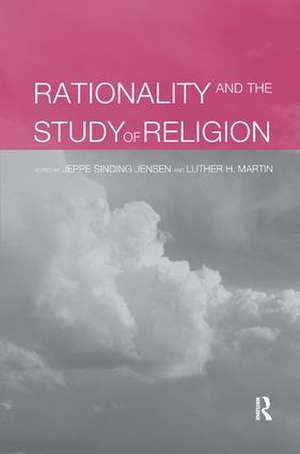 Rationality and the Study of Religion de Jeppe Sinding Jensen