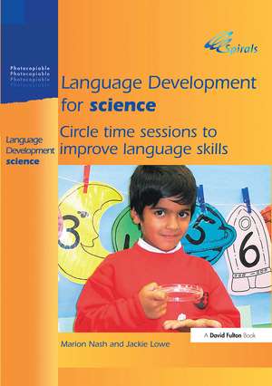 Language Development for Science: Circle Time Sessions to Improve Language Skills de Marion Nash