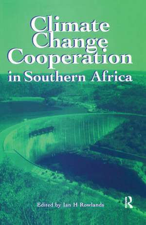 Climate Change Cooperation in Southern Africa de Ian Rowlands