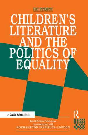 Childrens Literature and the Politics of Equality de Pat Pinsent