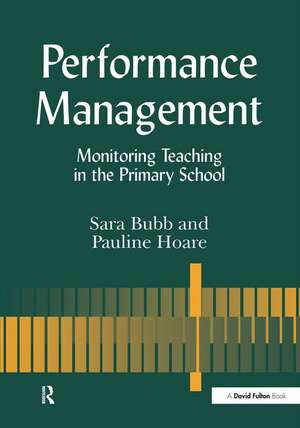 Performance Management: Monitoring Teaching in the Primary School de Sara Bubb