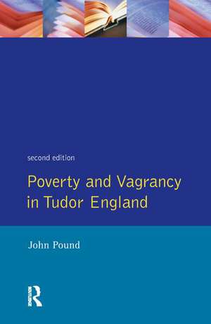 Poverty and Vagrancy in Tudor England de John F. Pound