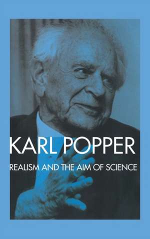 Realism and the Aim of Science: From the Postscript to The Logic of Scientific Discovery de Karl Popper