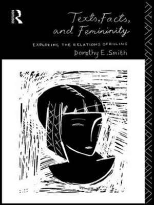 Texts, Facts and Femininity: Exploring the Relations of Ruling de Dorothy E. Smith