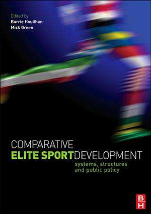 Comparative Elite Sport Development de Barrie Houlihan