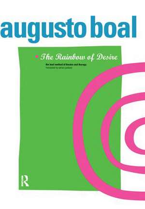 The Rainbow of Desire: The Boal Method of Theatre and Therapy de Augusto Boal