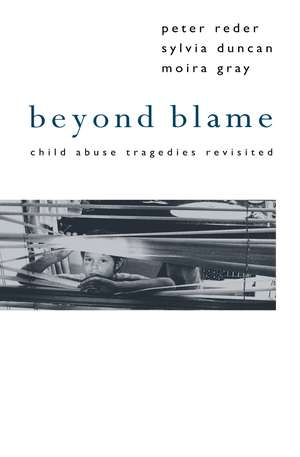 Beyond Blame: Child Abuse Tragedies Revisited de Dr Peter Reder