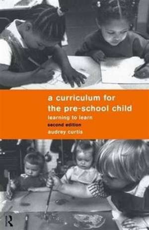 A Curriculum for the Pre-School Child de Audrey Curtis