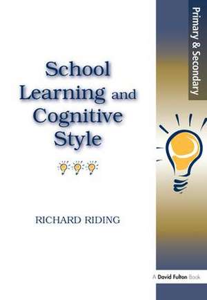 School Learning and Cognitive Styles de Richard Riding