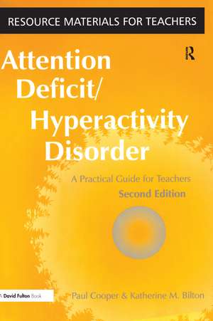 Attention Deficit Hyperactivity Disorder: A Practical Guide for Teachers de Paul Cooper