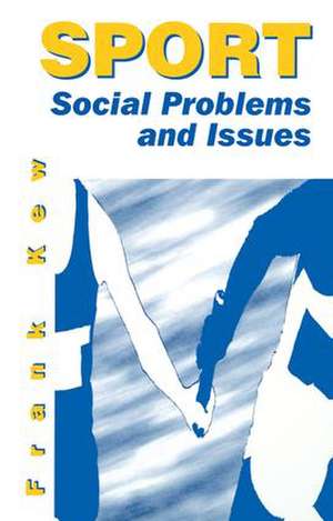 Sport: Social Problems and Issues de Frank Kew