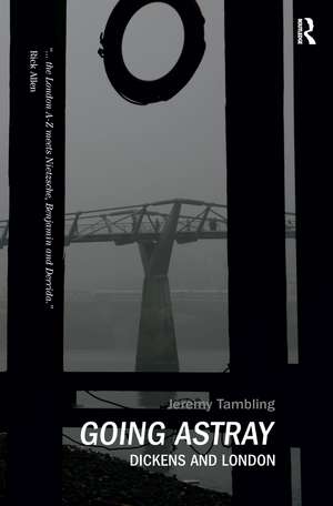 Going Astray: Dickens and London de Jeremy Tambling