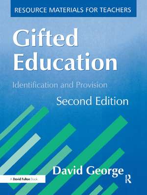 Gifted Education: Identification and Provision de David George