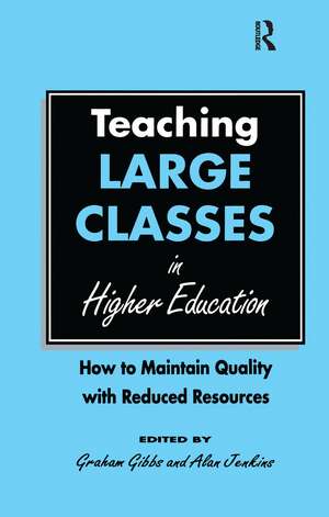 Teaching Large Classes in Higher Education: How to Maintain Quality with Reduced Resources de Graham Gibbs