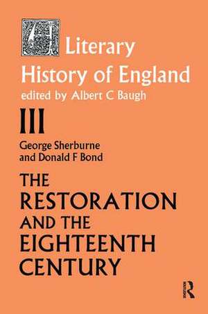 The Literary History of England: Vol 3: The Restoration and Eighteenth Century (1660-1789) de Donald F. Bond