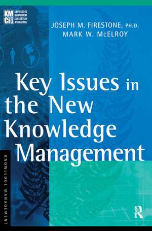 Key Issues in the New Knowledge Management de Joseph M. Firestone