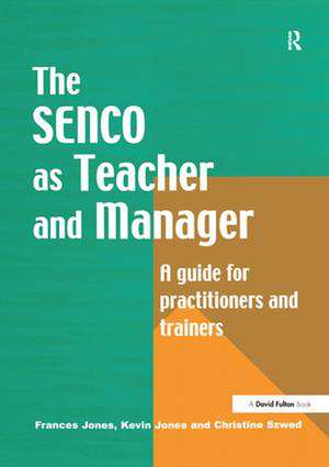 The Special Needs Coordinator as Teacher and Manager: A Guide for Practitioners and Trainers de Frances Jones